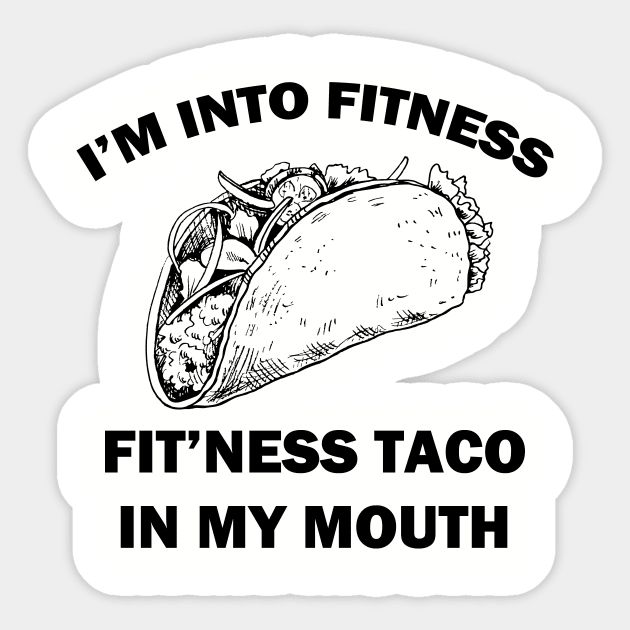 I'm Into Fitness Fit'ness Taco in My Mouth Sticker by aesthetice1